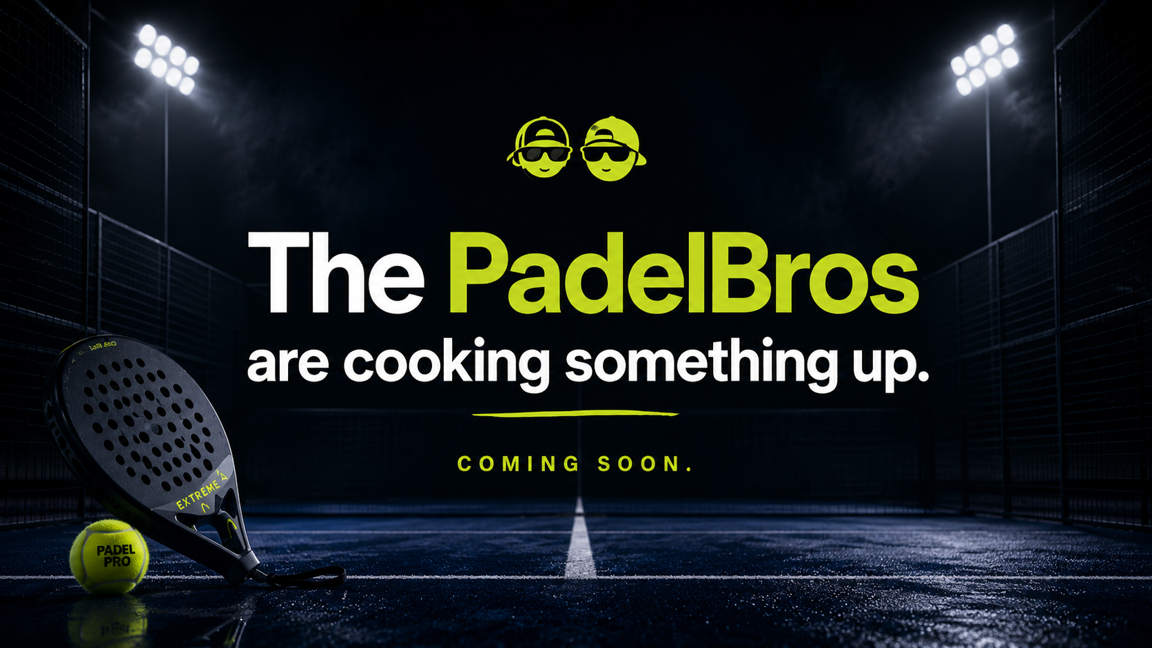 The PadelBros are cooking something up. Coming soon.